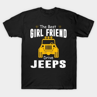 The Best Girl Friend Drive Jeeps Jeep Lover T-Shirt